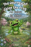 M K Pour, O K Pour - Journey of Jason the Frog(TM) AI Robot to Tokyo, Häftad
