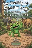 M K Pour, O K Pour - Journey of Jason the Frog(TM) AI Robot to Explore the World of the Triceratops, Häftad. Tillgänglighet: Lägg i varukorg