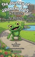 M K Pour, O K Pour - Journey of Jason the Frog(TM) AI Robot to Boston, Inbunden