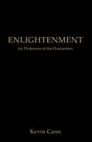 Kevin Cann - Enlightenment for Professors of the Humanities, Häftad. Tillgänglighet: Lägg i varukorg