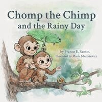 Franco E Santos - Chomp the Chimp and the Rainy Day, Häftad