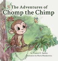 Franco E Santos - Adventures of Chomp the Chimp, Inbunden