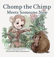 Franco E Santos - Chomp the Chimp Meets Someone New, Inbunden