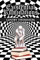 Gentry Thomason - Existential Ruminations, Häftad