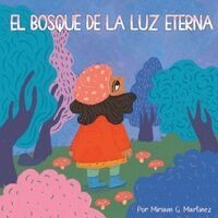 Miriam G Martinez - Bosque de la Luz Eterna, Häftad