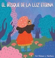 Miriam G Martinez - Bosque de la Luz Eterna, Inbunden