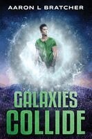 Aaron L Bratcher - Galaxies Collide, Häftad