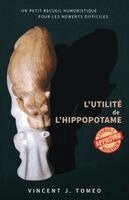 Vincent J. Tomeo - L'utilité de l'hippopotame (French Edition), Häftad. Tillgänglighet: Lägg i varukorg
