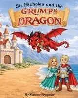 Matthew Bragunier - Sir Nicholas and the Grumpy Dragon, Häftad. Tillgänglighet: Lägg i varukorg
