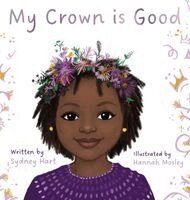 Sydney Hart - My Crown is Good, Inbunden. Tillgänglighet: Lägg i varukorg