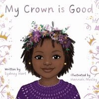 Sydney Hart - My Crown is Good, Häftad. Tillgänglighet: Lägg i varukorg