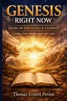 Thomas Everett Person - Genesis Right Now Living in the Light of Eternity, Häftad. Tillgänglighet: Lägg i varukorg