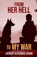 Zachary Zdroik - From her Hell to my War, Häftad