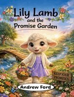 Andrew Ford - Lily Lamb and the Promise Garden, Inbunden