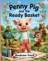 Andrew Ford - Penny Pig and the Ready Basket, Häftad
