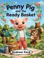 Andrew Ford - Penny Pig and the Ready Basket, Inbunden