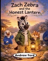 Andrew Ford - Zach Zebra and the Honest Lantern, Häftad