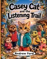 Andrew Ford - Casey Cat and the Listening Trail, Häftad