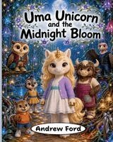 Andrew Ford - Uma Unicorn and the Midnight Bloom, Häftad