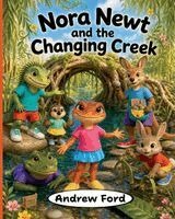 Andrew Ford - Nora Newt and the Changing Creek, Häftad
