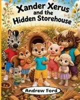 Andrew Ford - Xander Xerus and the Hidden Storehouse, Häftad