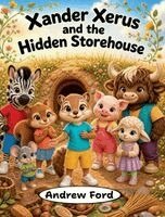 Andrew Ford - Xander Xerus and the Hidden Storehouse, Inbunden