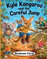 Andrew Ford - Kyle Kangaroo and the Careful Jump, Häftad