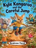 Andrew Ford - Kyle Kangaroo and the Careful Jump, Inbunden