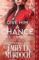 Emily E K Murdoch - Give Him a Chance, Häftad