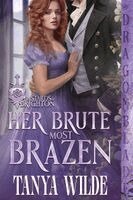 Tanya Wilde - Her Brute Most Brazen, Häftad. Tillgänglighet: Lägg i varukorg