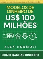 Alexander Hormozi - Modelos de dinheiro de US$ 100 milhões, Inbunden