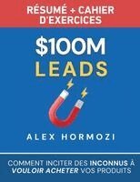 Alexander Hormozi - $100M Leads Résumé et cahier d'exercices, Häftad