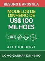 Alexander Hormozi - Modelos de Dinheiro de US$100 Milhões - Resumo e apostila, Inbunden. Tillgänglighet: Lägg i varukorg