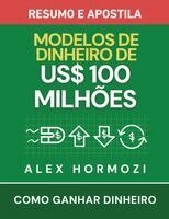 Alexander Hormozi - Modelos de Dinheiro de US$100 Milhões - Resumo e apostila, Häftad. Tillgänglighet: Lägg i varukorg