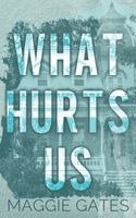 Maggie Gates - What Hurts Us, Häftad. Tillgänglighet: Lägg i varukorg