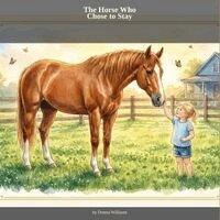 Donna Williams - Horse Who Chose To Stay, Häftad