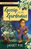 Janet Fix - Gossip in the Gardenias, Häftad