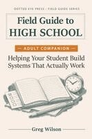 Greg Wilson - Field Guide to High School - Adult Companion, Häftad