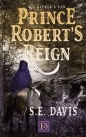 S. E. Davis - Prince Robert's Reign, Inbunden