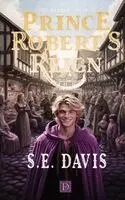 S E Davis - Prince Robert's Reign, Inbunden. Tillgänglighet: Lägg i varukorg