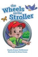 Claudia Kramer Kohlbrenner - Wheels on the Stroller (Reprint Edition), Inbunden
