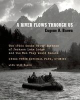 Eugene A Brown - River Flows Through Us, Häftad