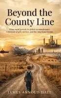 James Arnold Hall - Beyond the County Line, Inbunden. Tillgänglighet: Lägg i varukorg