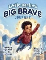 Carlin J Jordan, Enam Jordan - Little Carlin's Big Brave Journey, Häftad. Tillgänglighet: Lägg i varukorg