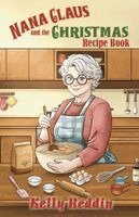 Kelly Reddin - Nana Claus and the Christmas Recipe Book, Häftad