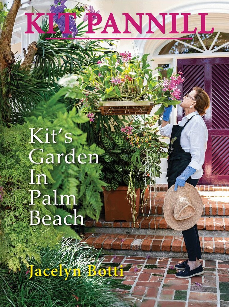 Jacelyn Botti - Kit's Garden in Palm Beach, Inbunden