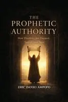 Eric Danso Ampofo - Prophetic Authority, Häftad. Tillgänglighet: Lägg i varukorg