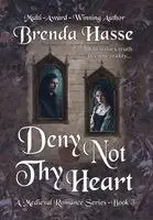 Brenda Hasse - Deny Not Thy Heart, Inbunden. Tillgänglighet: Lägg i varukorg