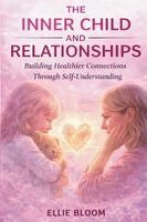 Ellie Bloom - Inner Child and Relationships, Häftad
