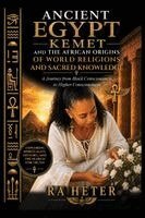 Ra Heter - Ancient Egypt (Kemet) and the African Origins of World Religions and Sacred Knowledge, Häftad. Tillgänglighet: Lägg i varukorg